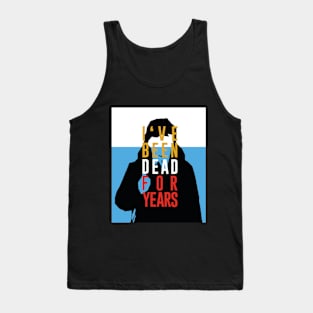 Dead for years Tank Top